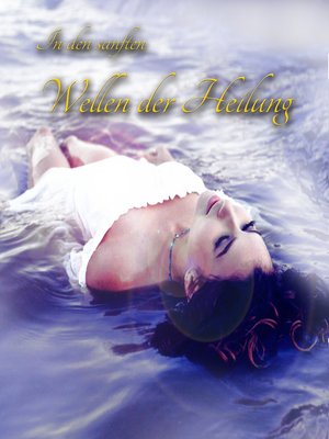 cover image of In den sanften Wellen der Heilung